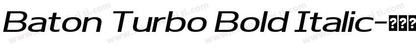 Baton Turbo Bold Italic字体转换